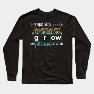 Science of Reading Helping A Little Minds Grow Phonics Long Sleeve T-Shirt